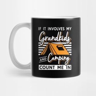 If It Involves My Grandkids And Camping Count Me In Camping Mug
